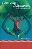 Counseling and Spirituality: Views from the Profession (Spirituality/Religious Values)