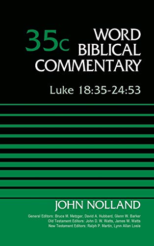 Luke 18:35-24:53, Volume 35C (Word Biblical Commentary) by John Nolland
