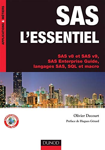 SAS l'essentiel : SAS v8 et SAS v9, SAS enterprise guide, langages SAS, SQL et macro by Olivier Decourt