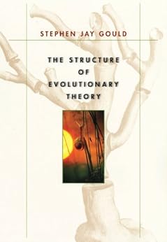 The Structure of Evolutionary Theory by [Gould, Stephen Jay]