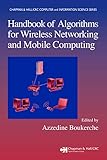 Handbook of Algorithms for Wireless Networking and Mobile Computing (Chapman & Hall/CRC Computer and Information Science Series) by Azzedine Boukerche