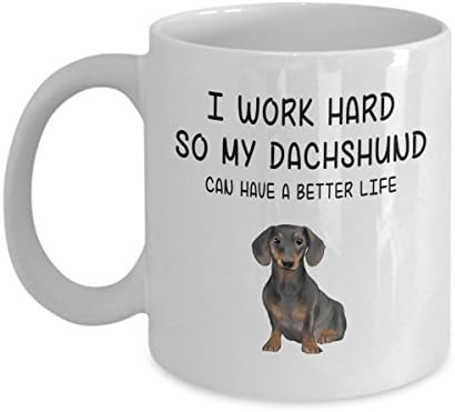 Kiwi Styles Dachshund Mug - Best Dog Ceramic Mug - I Work Hard So My Dachshund Can Have A Better Life | Great Birthday Gift For Dog Lover, Dog Aunt