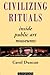 Civilizing Rituals: Inside Public Art Museums (Re Visions: Critical Studies in the History and Theory of Art)
