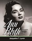 Ann Blyth: Actress. Singer. Star.