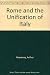 Rome and the Unification of Italy by