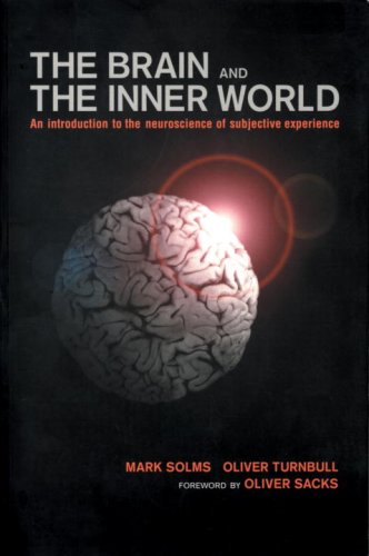 The Brain and the Inner World: An Introduction to the Neuroscience of Subjective Experience, by Mark Solms