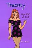 Tranny: Boys Will be Girls by