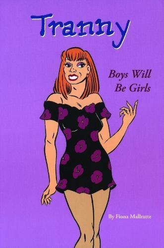 Tranny: Boys Will be Girls by Fiona Mallratte
