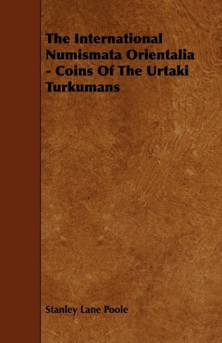 The International Numismata Orientalia Coins Of The Urtaki - 