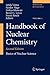 Handbook of Nuclear Chemistry: Vol. 1: Basics of Nuclear Science; Vol. 2: Elements and Isotopes: Formation, Transformation, Distribution; Vol. 3: ... Nuclear Energy Production and Safety Issues.