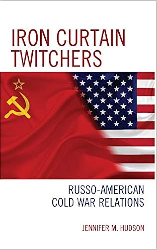 Iron Curtain Twitchers Russo American Cold War Relations