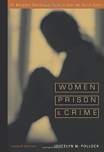 Women, Prison, and Crime, by Joycelyn M. Pollock Women, Prison, and Crime, by Joycelyn M. Pollock