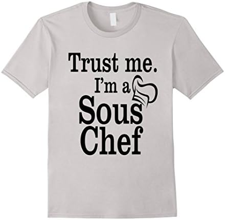 Trust Me I'm a Sous Chef T-Shirt | Gift For Chef Tee - Male Medium - Silver