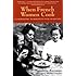 When French Women Cook: A Gastronomic Memoir with Over 250 Recipes