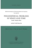 Philosophical Problems of Space and Time: Second, enlarged edition (Boston Studies in the Philosophy and History of Science)