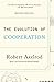 The Evolution of Cooperation: Revised Edition by Robert Axelrod, Richard Dawkins