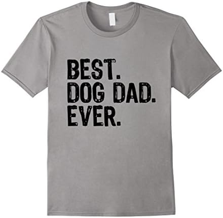 Mens Best Dog Dad Ever White T-Shirt XL Slate