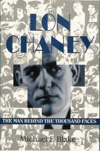 "Lon Chaney - The Man Behind the Thousand Faces" av Michael F. Blake
