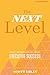 The Next Level, 3rd Edition: What Insiders Know About Executive Success