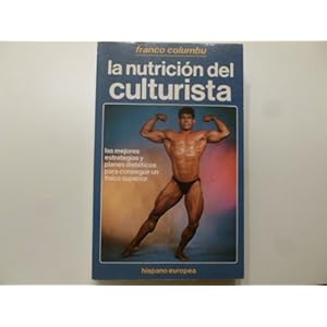 La nutricion del culturista / The bodybuilder's nutrition (Spanish Edition)