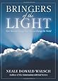 Bringers Of The Light: How You Can Change Your Life and Change the World