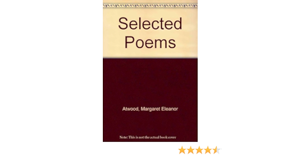 Selected Poems: Margaret Atwood: 9780671228859: Amazon.com: Books