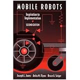 Mobile Robots: Inspiration to Implementation, Second Edition