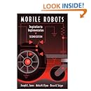 Mobile Robots: Inspiration to Implementation, Second Edition