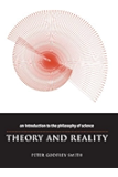 Theory and Reality: An Introduction to the Philosophy of Science (Science and Its Conceptual Foundations series)