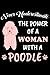 Never Underestimate the Power of a Woman With a Poodle: Funny Journal for Dog Lovers, Poodle Owners, by Desired Creatives Journals