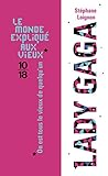 Lady Gaga (Le monde expliqué aux vieux) (French Edition) by 