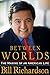 Between Worlds: The Making of an American Life by Bill Richardson