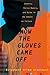 How the Gloves Came Off: Lawyers, Policy Makers, and Norms in the Debate on Torture (Columbia Studie by Elizabeth Grimm Arsenault
