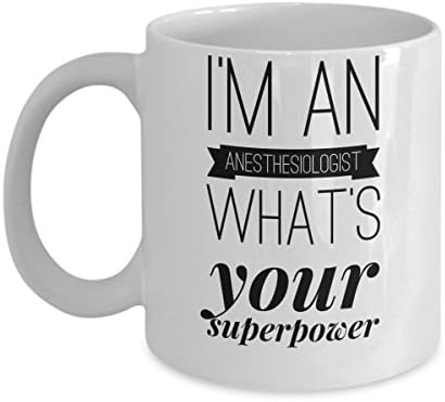 Anesthesiologist Coffee Mug - I'm An What's Your Superpower? - Gift for Doctor - 11oz White Ceramic Cup