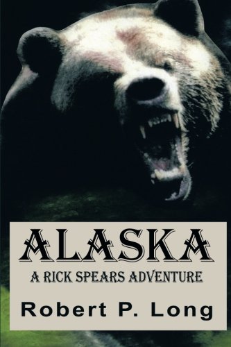 Alaska: A Rick Spears Adventure