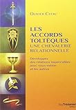 Accords toltèques : Une chevalerie relationnelle (French Edition) by
