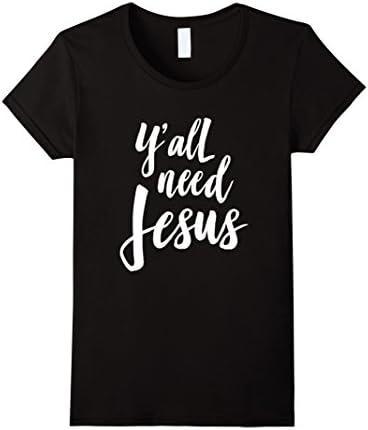 Women's Y'all need jesus t-shirt Medium Black
