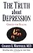 The Truth About Depression: Choices for Healing