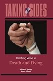 Taking Sides: Clashing Views in Death and Dying, Buckley, William and Feldt, Karen, 0078050391