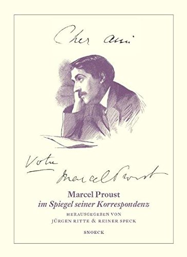 Cher Ami - Votre Marcel Proust: Marcel Proust in the Mirror of His Correspondence (French and German by Marcel Proust, Jürgen Ritte, Reiner Speck