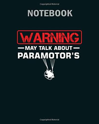Notebook: warning paramotors ppg paragliders propeller - 50 sheets, 100 pages - 8 x 10 inches