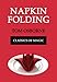 Napkin Folding (Classics of Magic) by 