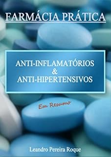 Livro Farmácia Prática: Anti-inflamatórios e Anti-hipertensivos em Resumo