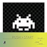 Push Start: The Art of Video Games (English and German Edition) by