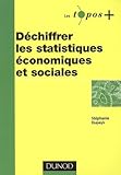 DÃ©chiffrer les statistiques Ã©conomiques et sociales (French Edition) by 