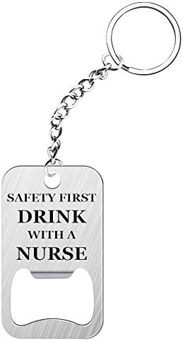 Nurse Keychain Gift for a CNA, RN, Nursing Student- Drink with a Nurse Bottle Opener Novelty Key Chain