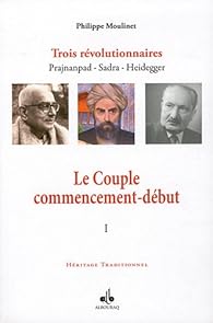 Télécharger Couple commencement-début (Le) : Trois révolutionnaires
Prajnanpad Sadra - Heidegger (I) PDF Philippe Moulinet Télécharger Couple commencement-début (Le) : Trois révolutionnaires
Prajnanpad Sadra - Heidegger (I) PDF Philippe Moulinet