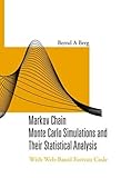 Markov chain monte carlo simulations and their statistical analysis: with web-based fortran code by Bernd A. Berg