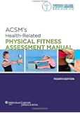 ACSM's Health-Related Physical Fitness Assessment Manual