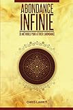 Abondance Infinie: 35 méthodes pour attirer l'abondance (French Edition) by Chris Liaret